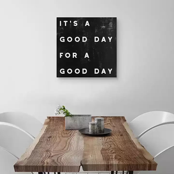 Store Black and White It’s a Good Day Canvas Art Print Wall Quotes & Signs